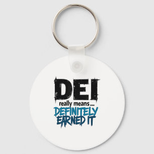 Dei Definitely Earned It Motivational  Key Ring