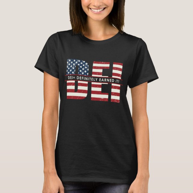 DEI-Definitely Earned It Women's T-Shirt (Front)