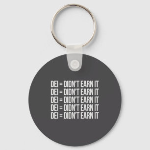 Dei Didn't Earn It Funny Quote , Small, Black  Key Ring