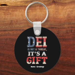 DEI is Not a Threat, It's a Gift The Perfect  Key Ring