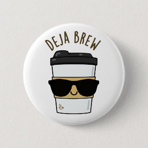 Deja Brew Funny Coffee Pun 6 Cm Round Badge