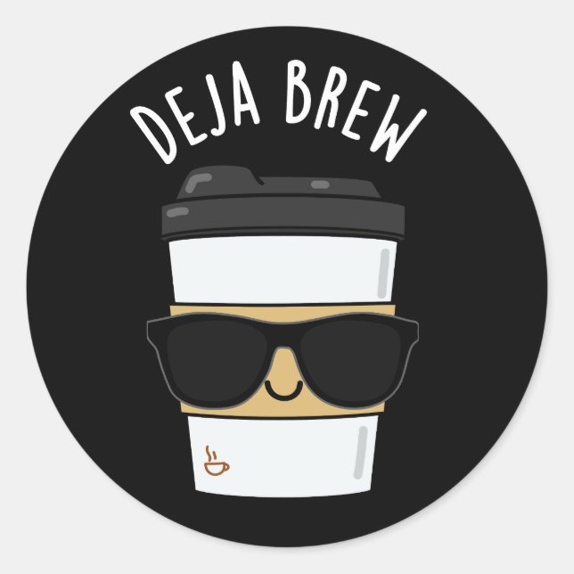 Deja Brew Funny Coffee Pun Dark BG Classic Round Sticker (Front)