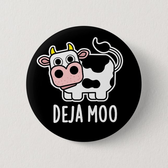 Deja Moo Funny Cow Pun Dark BG 6 Cm Round Badge (Front)