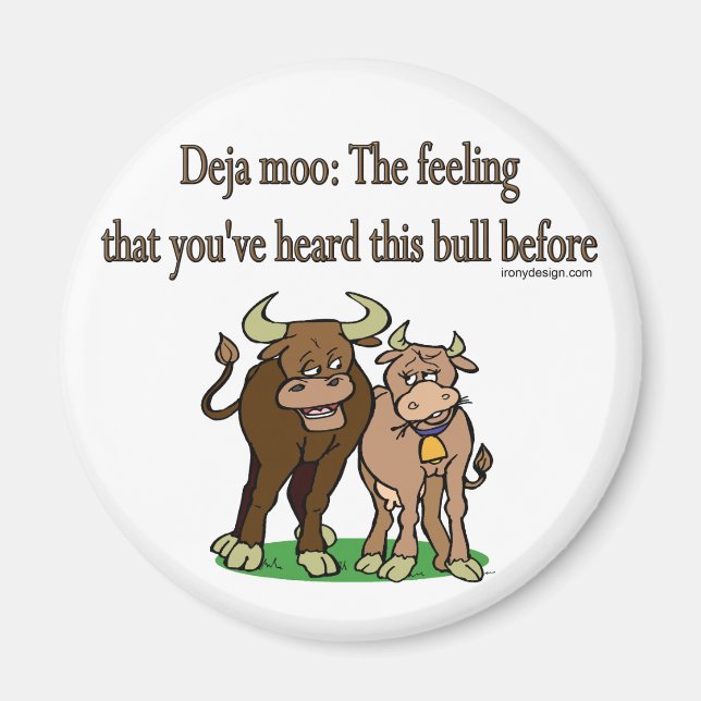 Deja Moo: The feeling that you've heard this bull Magnet (Front)