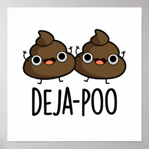 Deja Poo Cute Double Poop Pun Poster