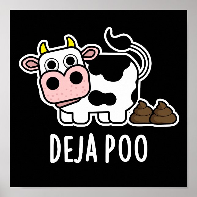 Deja Poo Funny Cow Poop Pun Dark BG Poster (Front)