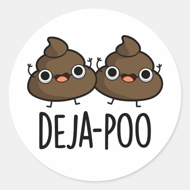 Deja Poo Funny Double Poop Pun  Classic Round Sticker (Front)