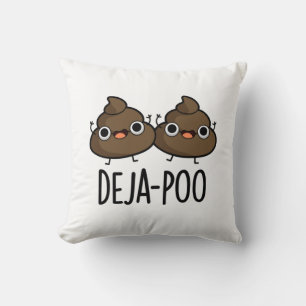 Deja Poo Funny Double Poop Pun  Cushion