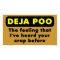 Deja Poo Funny Poster Sign