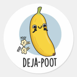 Deja-poot Funny Banana Double Fart Pun  Classic Round Sticker