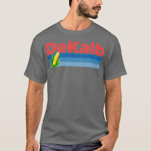 Dekalb Illinois Corn Dekalb TShirt
