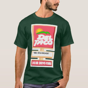 Del taco sign 2 T-Shirt