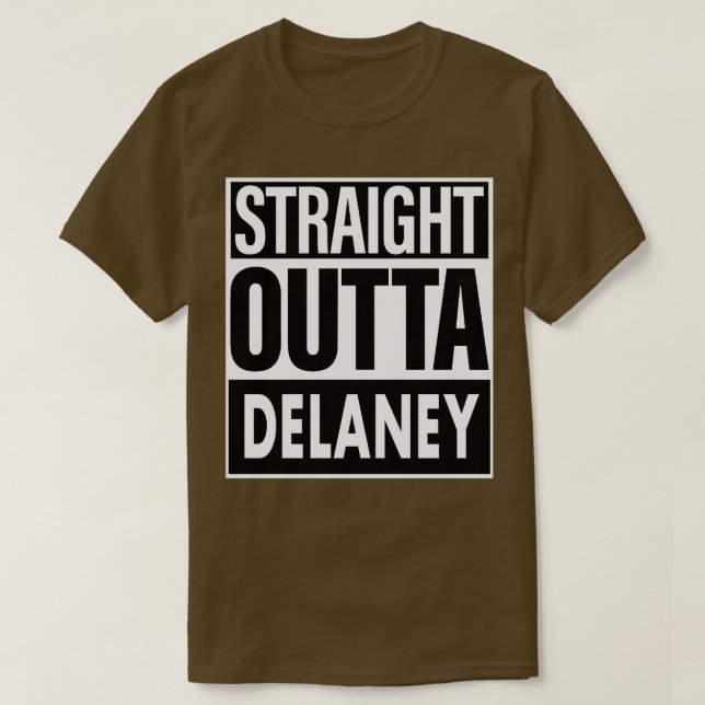 Delaney Name Straight Outta Delaney T-Shirt (Design Front)