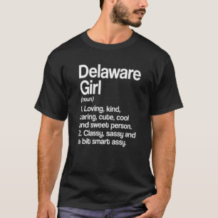Delaware Girl DE City Home Roots Cute Ohio OH T-Shirt