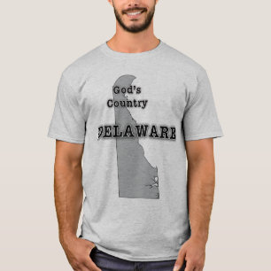 Delaware is GOD'S COUNTRY T-Shirt