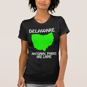 Delaware - National Parks Are Lame T-Shirt