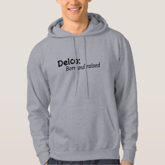Delco Born and Raised Hoodie
