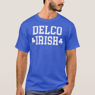 Delco Irish Delaware County Residents Paddies Day  T-Shirt