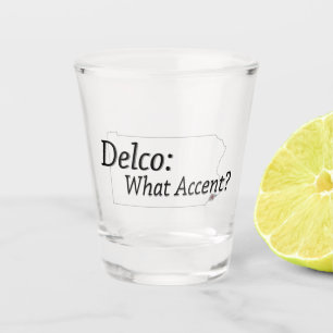 Delco - What Accent? Shot Glass