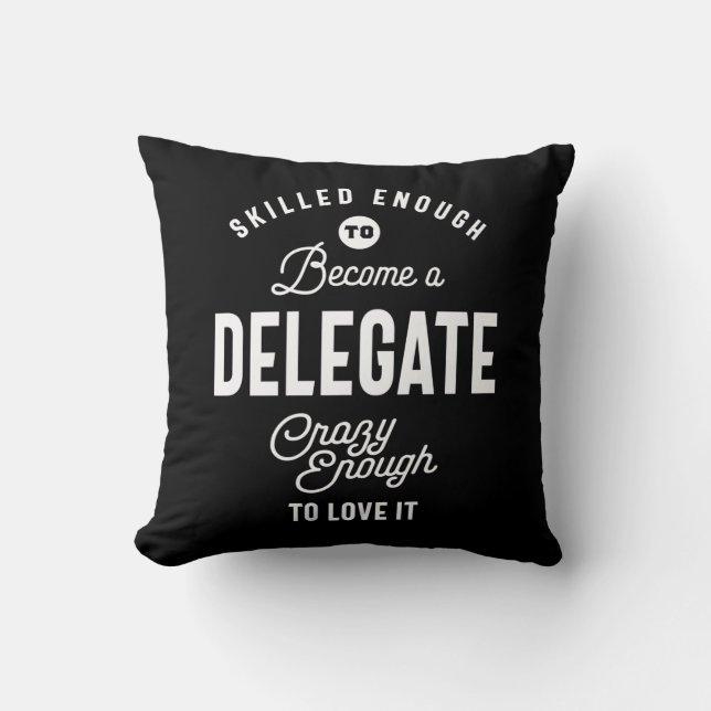 Delegate Job Title Tee Gift Mens Womens Cushion (Front)