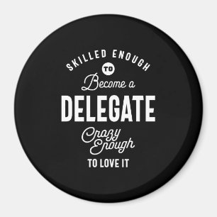 Delegate Job Title Tee Gift Mens Womens Magnet