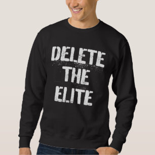 Delete The Elite Punk Goth Politics Protest Sweatshirt