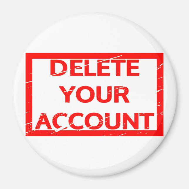 Delete your account Stamp Magnet (Front)