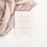 Delicate Gold Calligraphy | Cream Details Enclosure Card<br><div class="desc">This delicate gold calligraphy cream details enclosure card is perfect for a modern wedding. The romantic minimalist design features lovely and elegant champagne golden yellow typography on an ivory cream background with a clean and simple look.</div>