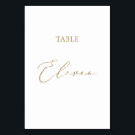 Delicate Gold Calligraphy Table Eleven Table Number<br><div class="desc">This delicate gold calligraphy table eleven table number is perfect for a modern wedding. The romantic minimalist design features lovely and elegant champagne golden yellow typography on a white background with a clean and simple look. The card prints on the front and back (double-sided). Other table numbers in the collection...</div>