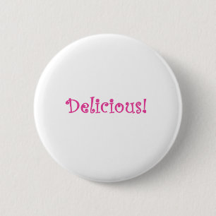 Delicious 6 Cm Round Badge