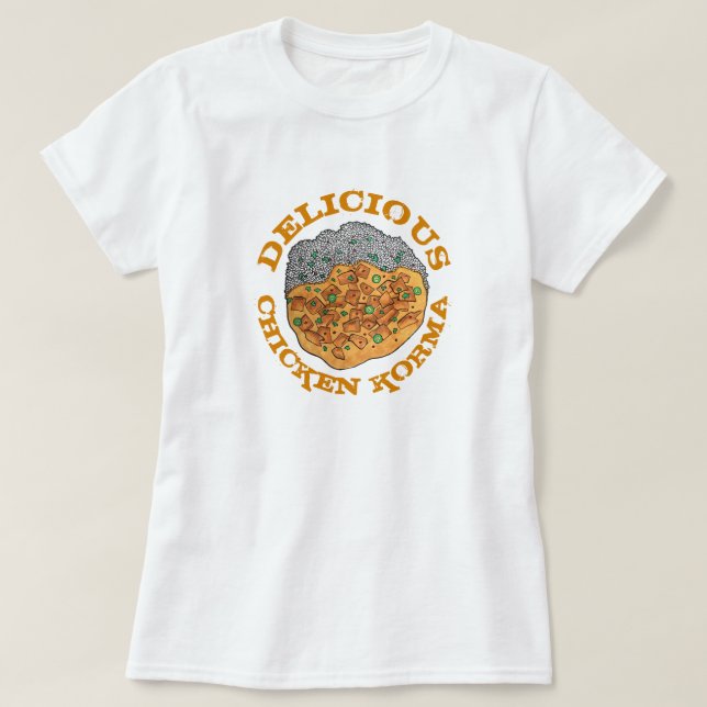Delicious Chicken Korma Indian Food Cuisine T-Shirt (Design Front)