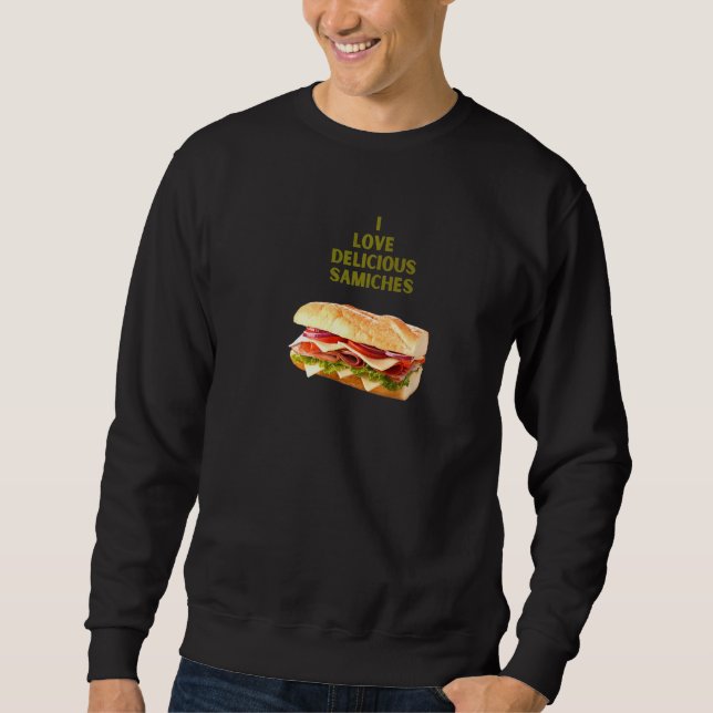 Delicious Samiches Sweatshirt (Front)
