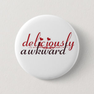 deliciously awkward Button