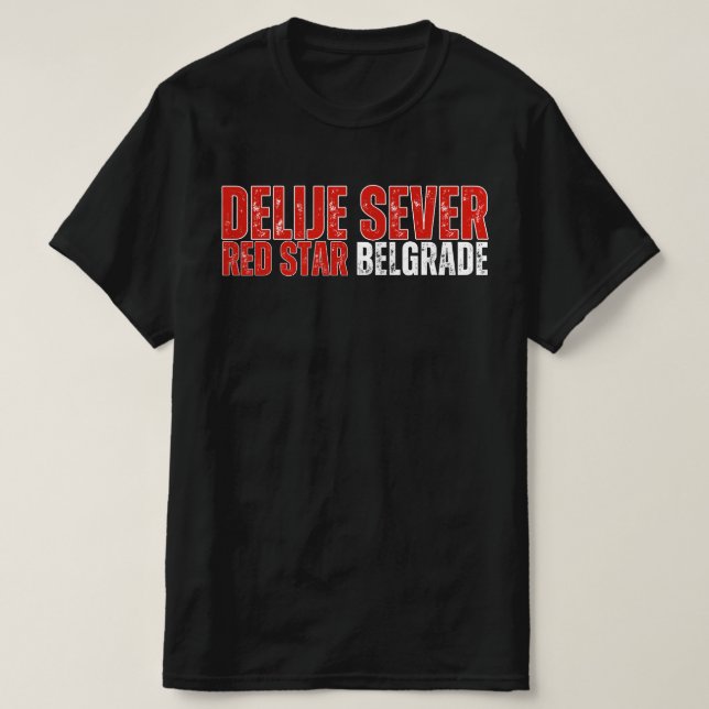 Delije Sever Red Star Belgrade  T-Shirt (Design Front)
