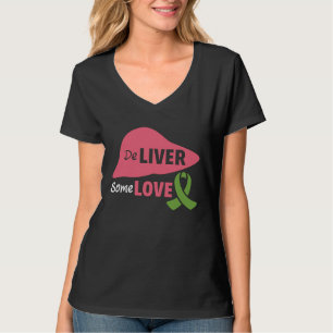Deliver Some Love Liver Disease Awareness T-Shirt