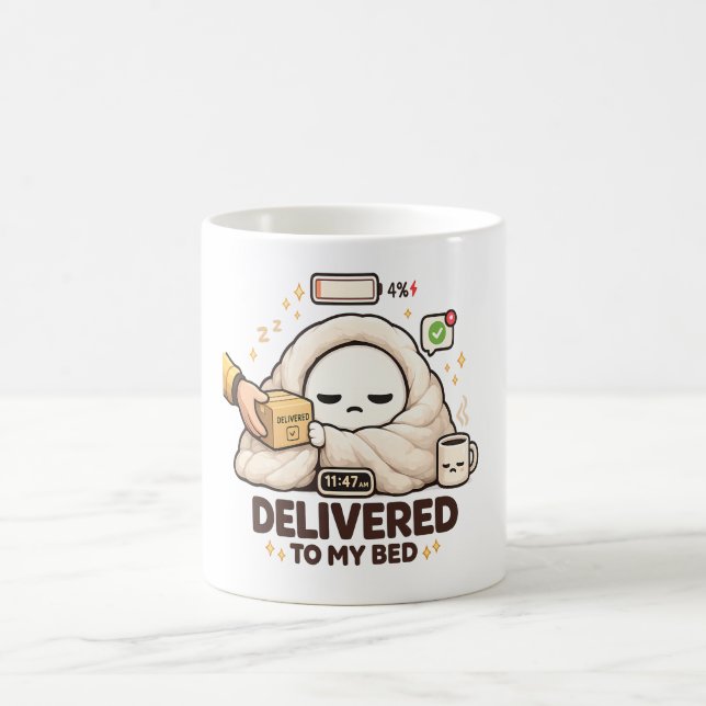 Delivered To My Bed – Funny Lazy  Coffee Mug (Center)