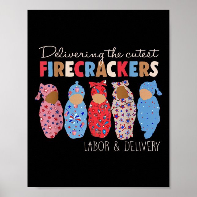 Delivering Cutest Firecrackers Funny Landd Nurse 4 Poster (Front)