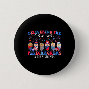 Delivering Cutest Firecrackers Labour And Delivery 6 Cm Round Badge