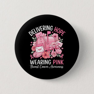 Delivering Hope Wearing Pink Breast Cancer Postal 6 Cm Round Badge