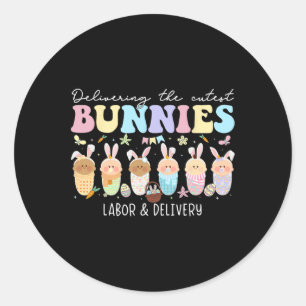 Delivering The Cutest Bunnies Easter Labour And De Classic Round Sticker