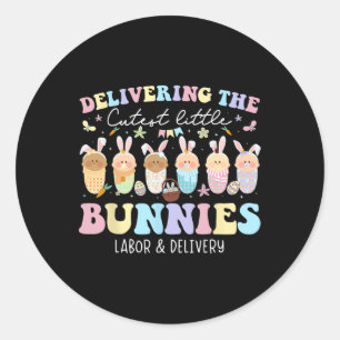 Delivering The Cutest Bunnies Easter Labour And De Classic Round Sticker