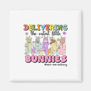 Delivering The Cutest Bunnies Labour And Delivery  Magnet