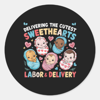 Delivering The Cutest Sweethearts Labour Delivery  Classic Round Sticker