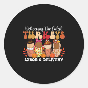 Delivering The Cutest Turkeys Happy Thanksgiving N Classic Round Sticker