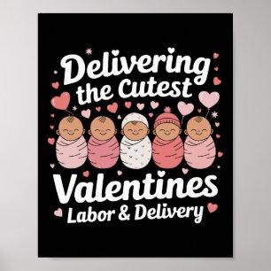 Delivering The Cutest Valentine Day Labor And Deli Poster