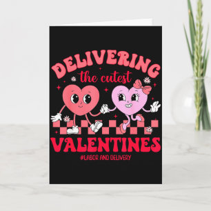 Delivering The Cutest Valentine Labor And Delivery Card