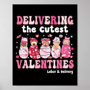 Delivering The Cutest Valentines Labor And Deliver Poster
