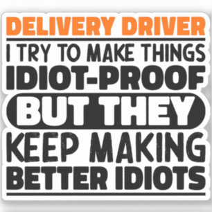 Delivery Driver I Try To Make Things Funny Sayings