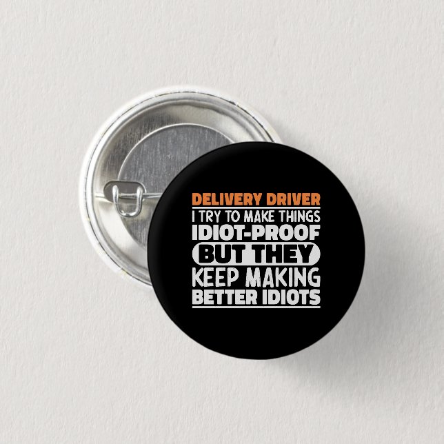 Delivery Driver I Try To Make Things Funny Sayings 3 Cm Round Badge (Front & Back)