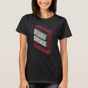 Delivery Driver Job Title Appreciation Retro T-Shirt